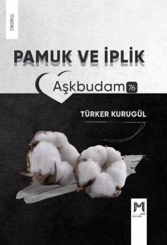 Pamuk Ve İplik | Türker Kurugül | Memento Mori Yayınları