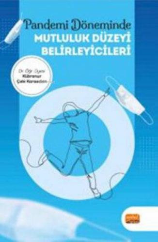 Pandemi Döneminde Mutluluk Düzeyi Belirleyicileri | Kübranur Çebi Kara