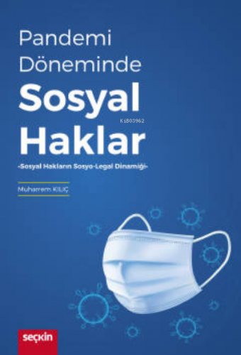 Pandemi Döneminde Sosyal Haklar;Sosyal Hakların Sosyo–Legal Dinamiği |