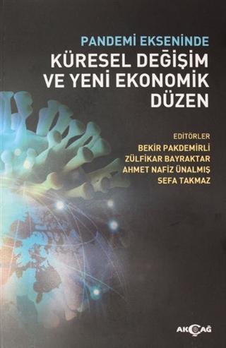 Pandemi Ekseninde Küresel Değişim ve Yeni Ekonomik Düzen | Sefa Takmaz