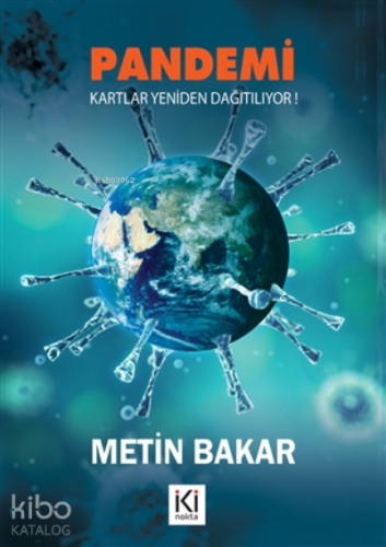 Pandemi ;Kartlar Yeniden Dağıtılıyor! | Metin Bakar | İki Nokta Kitabe