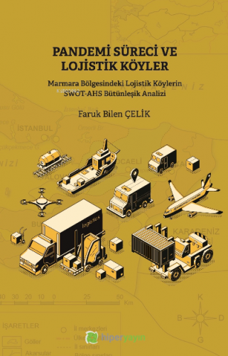 Pandemi Süreci ve Lojistik Köyler | Faruk Bilen Çelik | Hiper Yayınlar