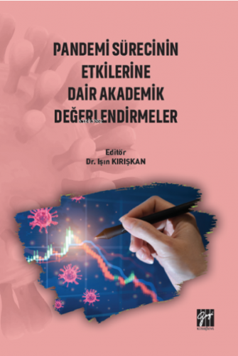 Pandemi Sürecinin Etkilerine Dair Akademik Değerlendirmeler | Işın Kır