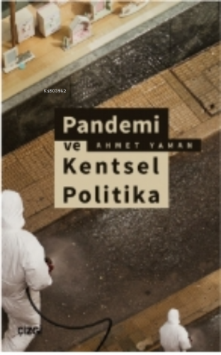 Pandemi ve Kentsel Politika | Ahmet Yaman | Çizgi Kitabevi