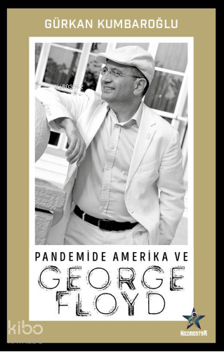 Pandemide Amerika ve George Floyd | Gürkan Kumbaroğlu | Kozmostar Yayı