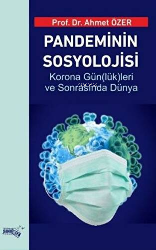 Pandeminin Sosyolojisi;Korona Gün(lük)leri Ve Sonrasında Dünya | Ahmet