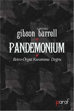 Pandemonimum; Retro Örgüt Kuramına Doğru | Gibson Burrell | Paraf Kita