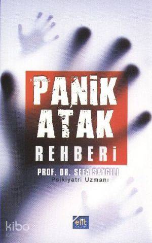 Panik Atak Rehberi | Sefa Saygılı | Elit Kültür Yayınları