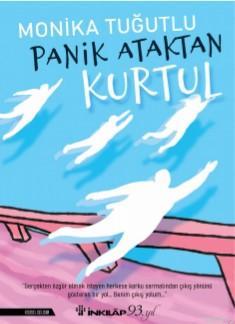 Panik Ataktan Kurtul | Monika Tuğutlu | İnkılâp Kitabevi