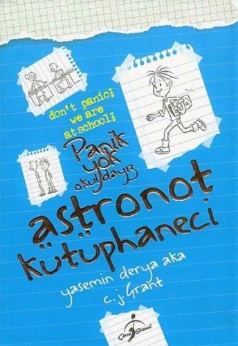 Panik Yok Okuldayız - Astronot Kütüphaneci | C. J. Grant | Çocuk Gezeg