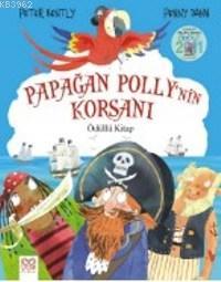 Papağan Polly'nin Korsanı | Peter Bently | 1001 Çiçek Kitaplar