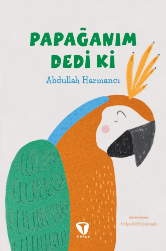 Papağanım Dedi Ki | Abdullah Harmancı | Turkuvaz Kitap