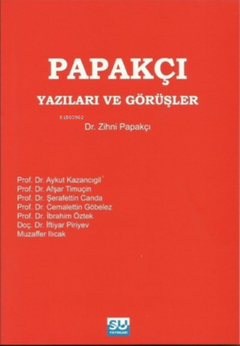 Papakçı Yazıları ve Görüşler | Zihni Papakçı | Su Yayınevi