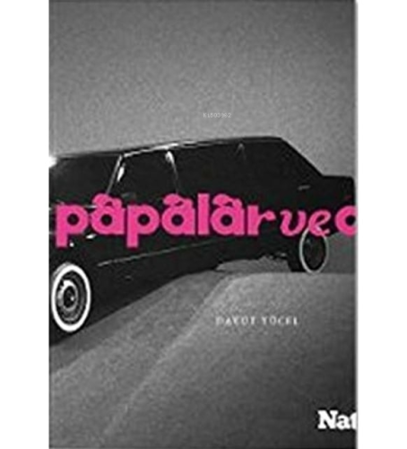 Papalar ve Otomobilleri | Davut Yücel | Natama Yayınları