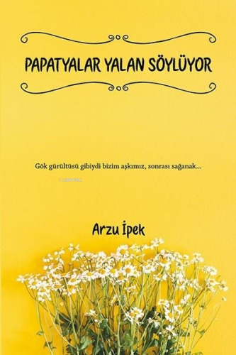 Papatyalar Yalan Söylüyor | Arzu İpek | Ritim Sanat Yayınları