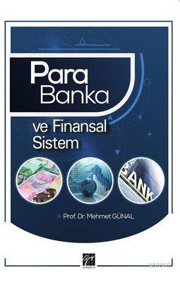 Para Banka ve Finansal Sistem | Mehmet Günal | Gazi Kitabevi