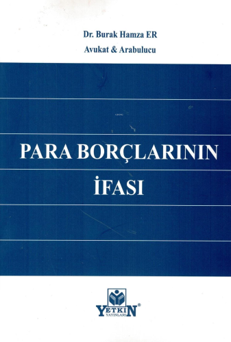 Para Borçlarının İfası | Burak Hamza Er | Yetkin Yayınları