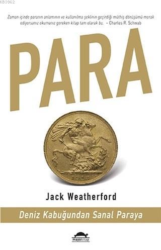 Para; Deniz Kabuğundan Sanal Paraya | Jack Weatherford | Maya Kitap