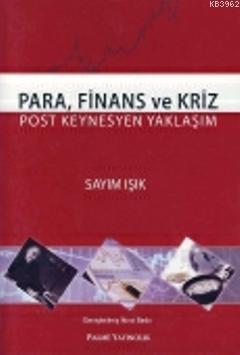 Para, Finans ve Kriz; Post Keynesyen Yaklaşım | Sayım Işık | Palme Yay