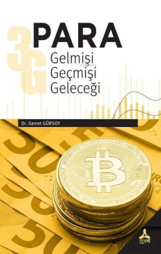 Para Gelmişi, Geçmişi, Geleceği | Samet Gürsoy | Sonçağ Yayınları