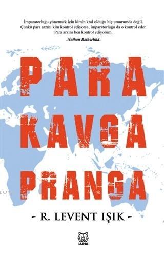 Para Kavga Pranga | R. Levent Işık | Luna Yayınları