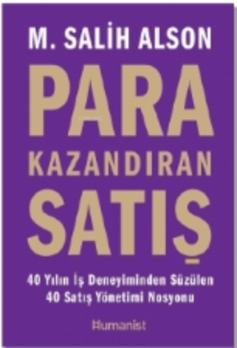 Para Kazandıran Satış;40 Yıllık İş Deneyiminden Süzülen 40 Satış Yönet