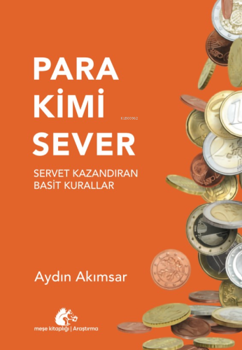 Para Kimi Sever;Servet Kazandıran Basit Kurallar | Aydın Akımsar | Meş