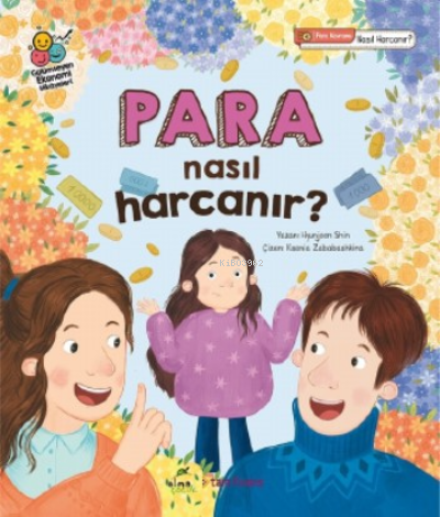 Para Nasıl Harcanır?;Parayı Düzgün Harcamak ve Biriktirmek Gülümseyen 