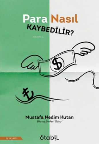 Para Nasıl Kaybedilir? | Mustafa Nedim Kutan | Stabil Kitap