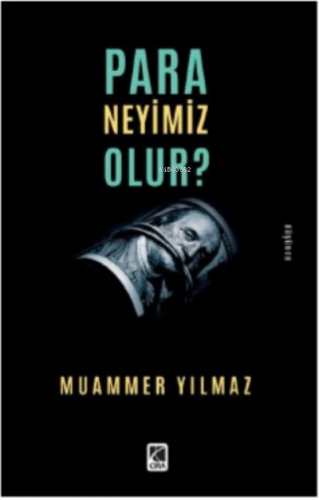 Para Neyimiz Olur? | Muammer Yılmaz | Çıra Yayınları