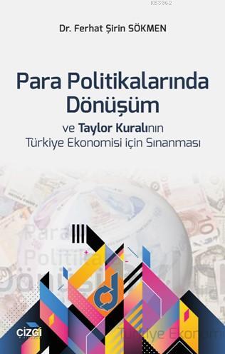 Para Politikalarında Dönüşüm ve Taylor Kuralının Türkiye Ekonomisi içi