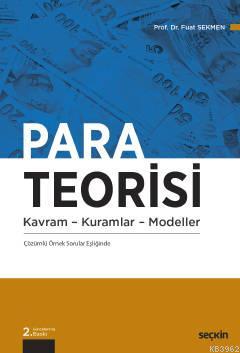 Para Teorisi; Kavram – Kuramlar – Modeller | Fuat Sekmen | Seçkin Yayı