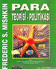 Para Teorisi- Politikası | Frederic S. Mishkin | Bilim Teknik Yayınevi