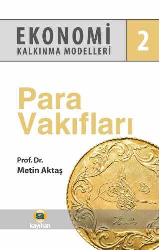 Para Vakıfları - Ekonomi Kalkınma Modelleri 2 | Metin Aktaş | Kayıhan 