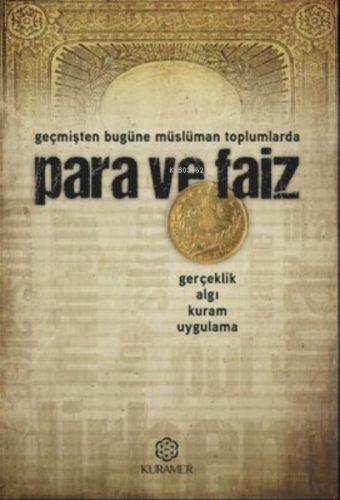 Para ve Faiz - Geçmişten Bugüne Müslüman Toplumlarda | Kolektif | Kura