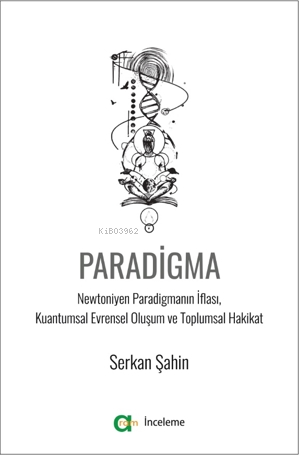 Paradigma;Newtoniyen Paradigmanın İflası, Kuantumsal Evrensel Oluşum v