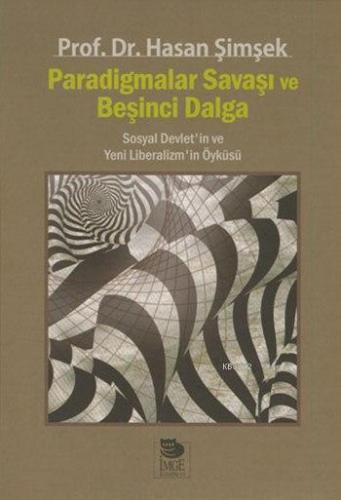 Paradigmalar Savaşı ve Beşinci Dalga - Sosyal Devlet'in ve Yeni Libera