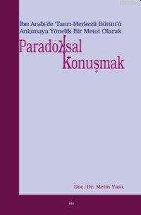 Paradoksal Konuşmak | Metin Yaşa | Elis Yayınları