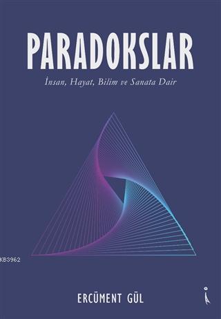 Paradokslar İnsan, Hayat, Bilim ve Sanata Dair | Ercüment Gül | İkinci