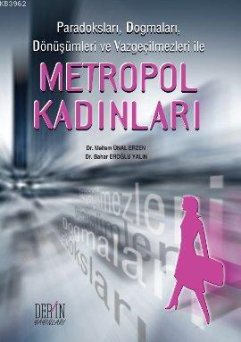 Paradoksları, Dogmaları, Dönüşümleri ve Vazgeçilmezleri ile| Metropol 