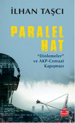 Paralel Hat; "Dinlemeler" ve AKP-Cemaat Kapışması | İlhan Taşçı | Kırm