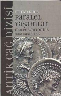 Paralel Yaşamlar; Marcus Antonıus | Mestrıus Plutarkhos | Alfa Basım Y