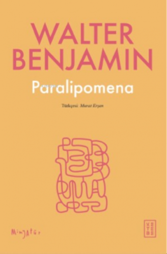 Paralipomena | Walter Benjamin | Ketebe Yayınları