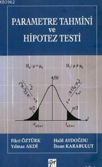 Parametre Tahmini ve Hipotez Testi (Ciltli) | Yılmaz Akdi | Gazi Kitab