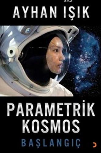 Parametrik Kosmos Başlangıç | Ayhan Işık | Cinius Yayınları