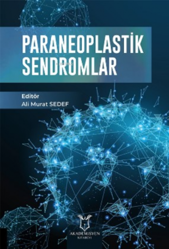 Paraneoplastik Sendromlar | Ali Murat Sedef | Akademisyen Kitabevi