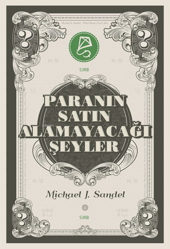 Paranın Satın Alamayacağı Şeyler;Piyasanın Ahlâkî Sınırları | Michael 