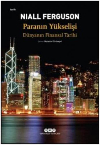 Paranın Yükselişi; Dünyanın Finansal Tarihi | Niall Ferguson | Yapı Kr