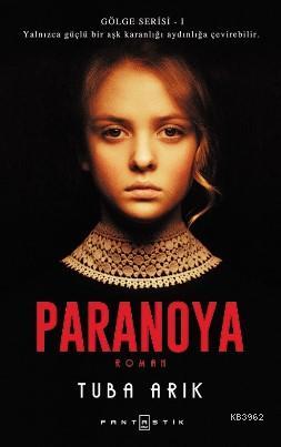 Paranoya; Gölge Serisi 1 | Tuba Arık | Fantastik Kitap