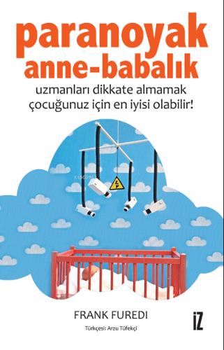 Paranoyak Anne-Babalık | Frank Füredi | İz Yayıncılık